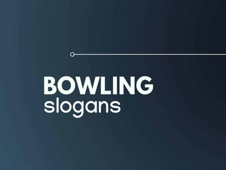 178+ Good Bowling Slogans and Sayings And Phrases
