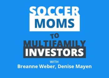 How Two Soccer Mothers Went from Small Multifamily to $11M Actual Property Offers