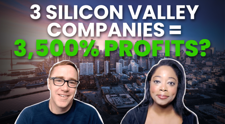 3 Silicon Valley Firms Profited As much as 3,500% (in 5 Years)