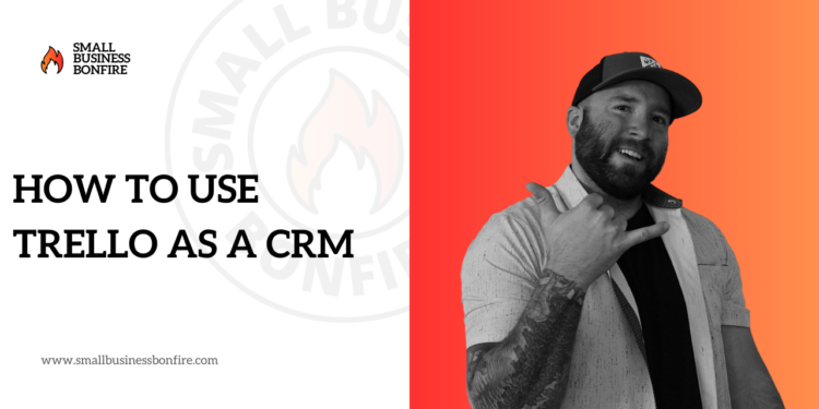 How one can Use Trello as a CRM: Information for Small Companies
