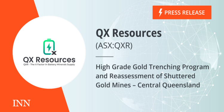 Excessive Grade Gold Trenching Program and Reassessment of Shuttered Gold Mines – Central Queensland