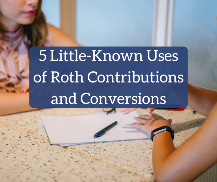 5 Further Advantages of Roth IRA Contribution & Conversion