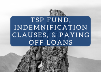 TSP Fund, Indemnification Clauses, and Paying Off Loans