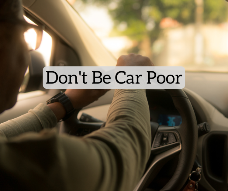 Do not Be Automotive Poor | White Coat Investor
