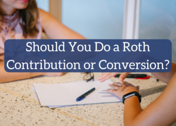 Roth Contribution vs. Roth Conversion