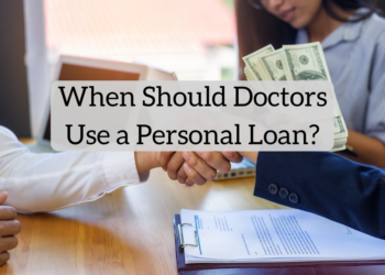When Ought to Medical doctors Use a Private Mortgage?
