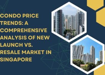 A Complete Evaluation of New Launch vs. Resale Market in Singapore – Funding Watch Weblog
