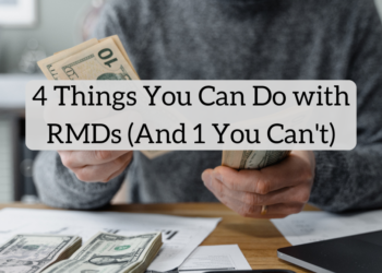 4 Issues You Can Do with Required Minimal Distributions (and 1 You Cannot)