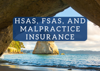 HSAs, FSAs, and Malpractice Insurance coverage