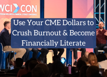 CFE25: Use Your CME {Dollars} to Crush Burnout and Turn into Financially Literate