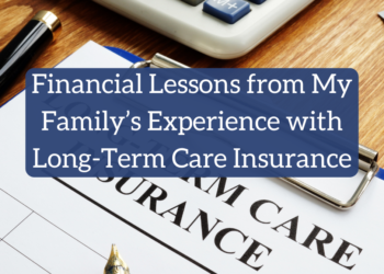 Monetary Classes from My Household’s Expertise with Lengthy-Time period Care Insurance coverage