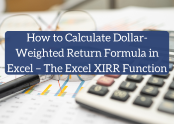 Greenback-Weighted Return Formulation – The Excel XIRR Perform