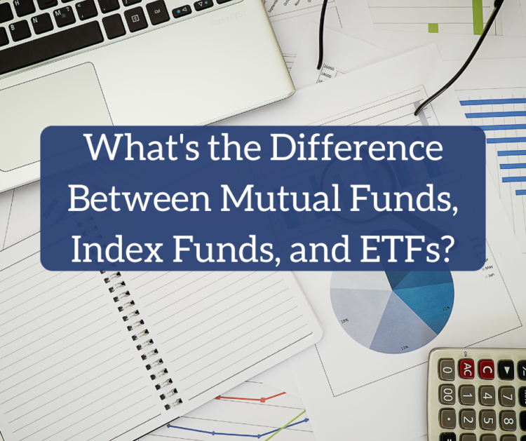 What is the Distinction Between Mutual Funds, Index Funds, and ETFs?