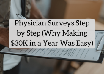Doctor Surveys Step by Step (And Why Making $30,000 in a 12 months Was Straightforward)