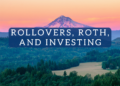 Rollovers, Roth, and Investing | White Coat Investor