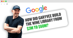 GaryVee’s Most Googled Questions: How did GaryVee build the Wine Library from $3M to $60M?