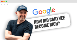 GaryVee’s Most Googled Questions: How Did GaryVee Become Rich?
