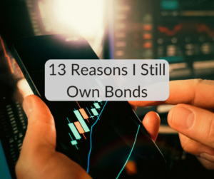 13 Reasons I Still Own Bonds