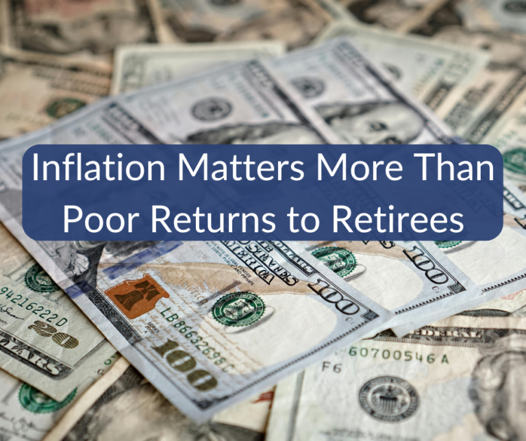 Inflation Matters More Than Poor Returns to Retirees