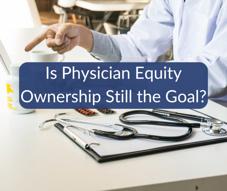 Is Physician Equity Ownership Still the Goal?