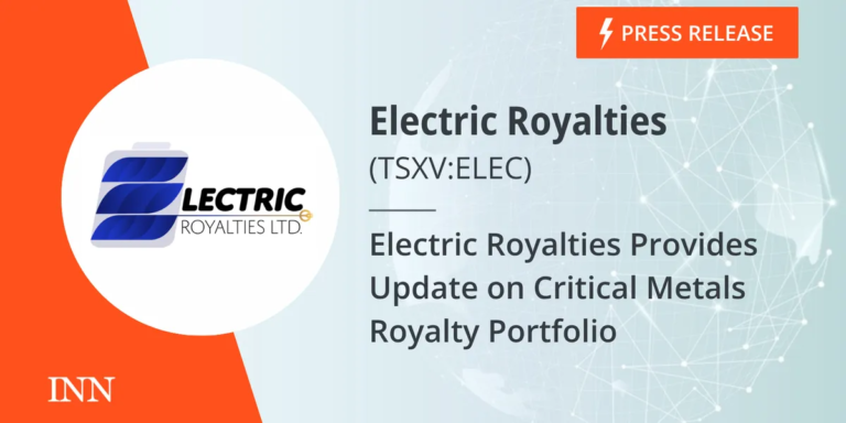 Electric Royalties Provides Update on Critical Metals Royalty Portfolio