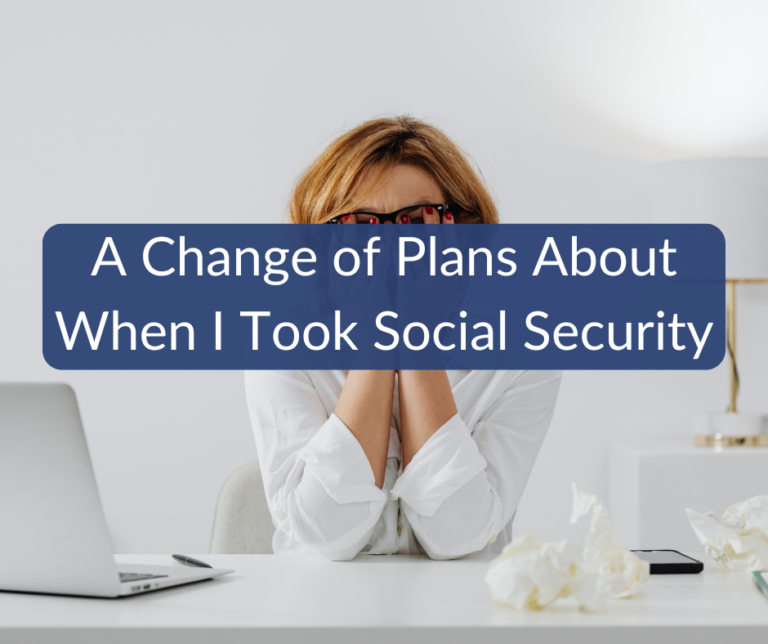 A Change of Plans About When I Took Social Security (and the Bureaucratic Frustrations That Followed)