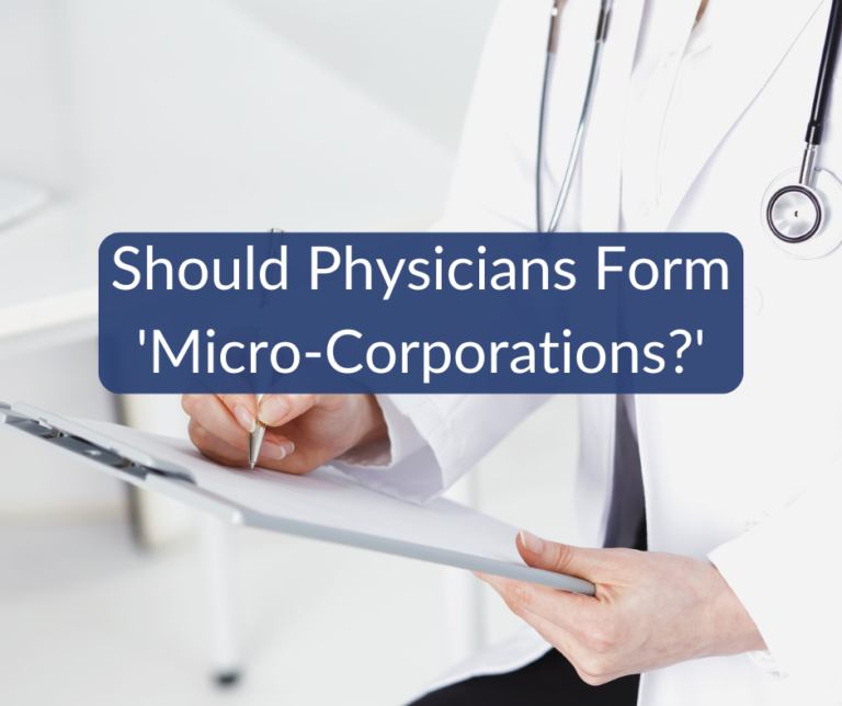 Should Physicians Form ‘Micro-Corporations?’ | White Coat Investor