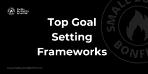 Top Goal Setting Frameworks