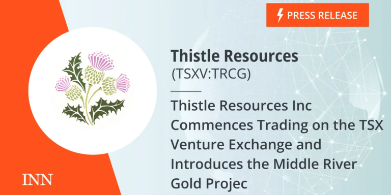 Thistle Resources Inc Commences Trading on the TSX Venture Exchange and Introduces the Middle River Gold Project