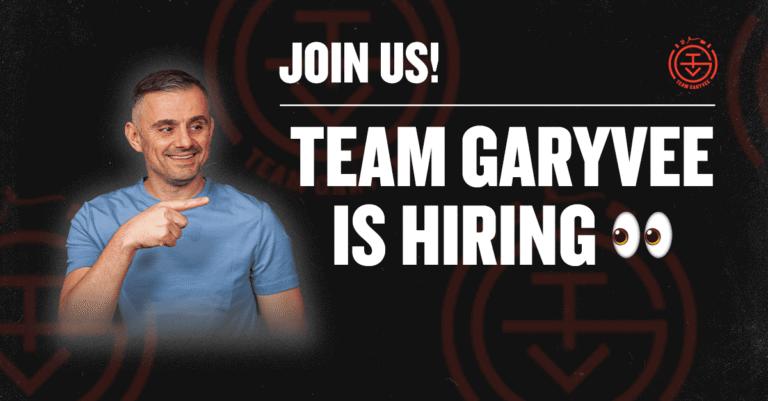 Want to work on Team GaryVee?