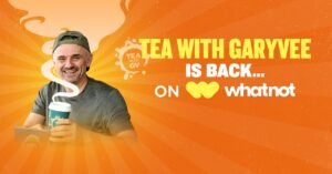 Tea with GaryVee is Back… on Whatnot!