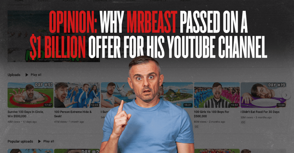 Why MrBeast Passed on a $1 Billion Offer for his YouTube Channel