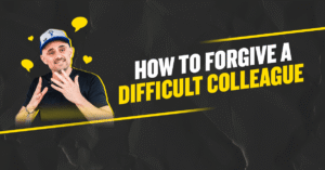How to forgive a difficult colleague