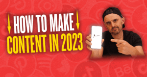 How to make content in 2023